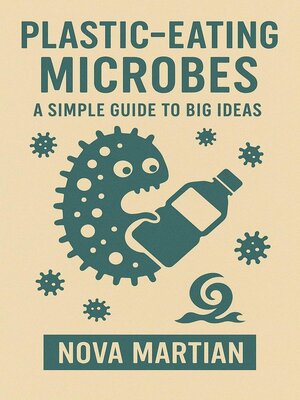cover image of Plastic-Eating Microbes